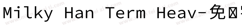 Milky Han Term Heav字体转换